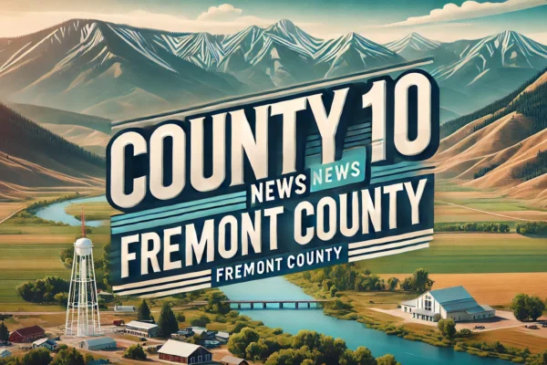 county 10 news fremont county
